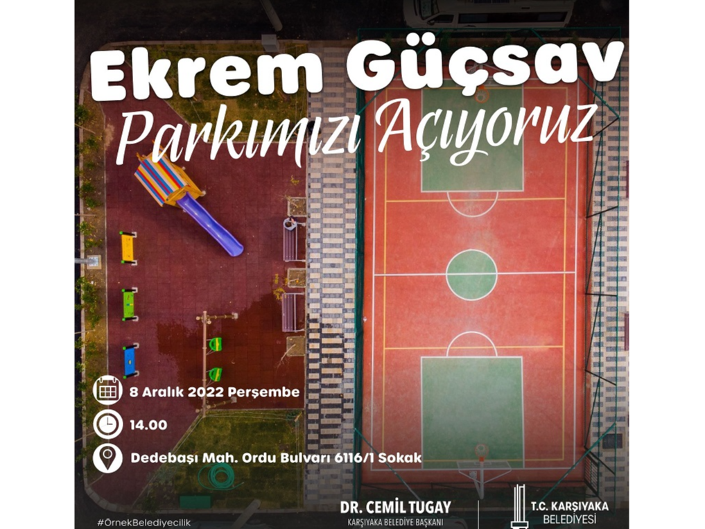 Ekrem Güçsav Parkımızı Açıyoruz