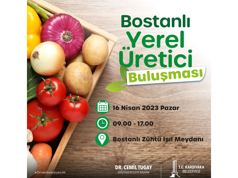 Bostanlı Yerel Üretici Buluşması