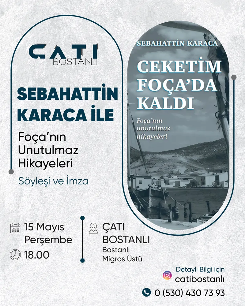 Sebahattin Karaca İle Foça’nın Unutulmaz Hikayeleri 